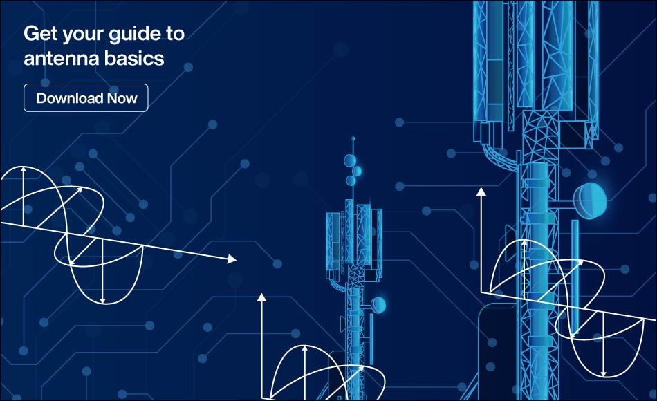 Get your guide to antenna basics. Download Now.