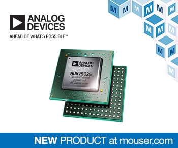 贸泽电子开售面向蜂窝基础设施应用的Analog Devices ADRV9026四通道宽带RF收发器